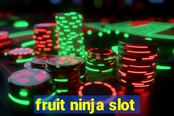 fruit ninja slot