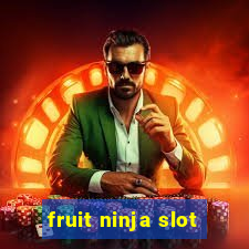 fruit ninja slot