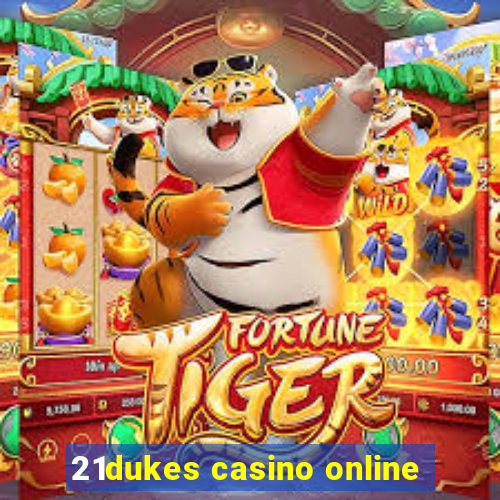 21dukes casino online