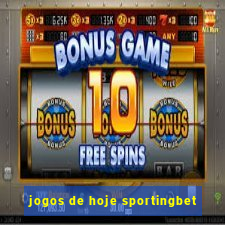 jogos de hoje sportingbet