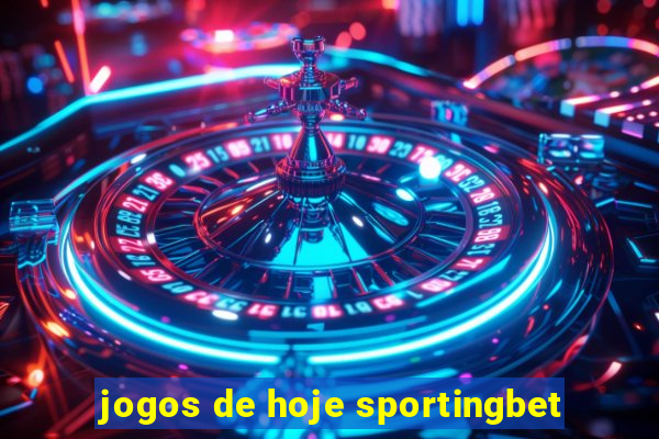 jogos de hoje sportingbet