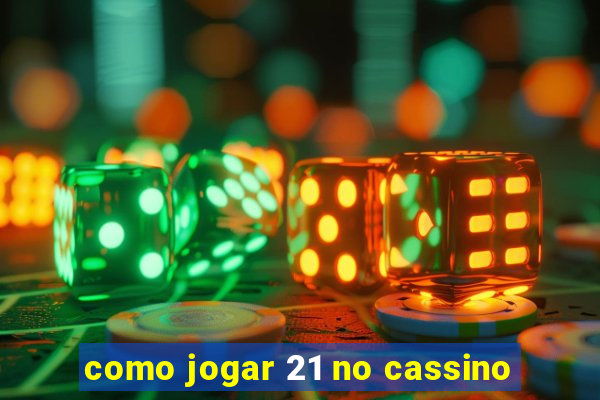 como jogar 21 no cassino