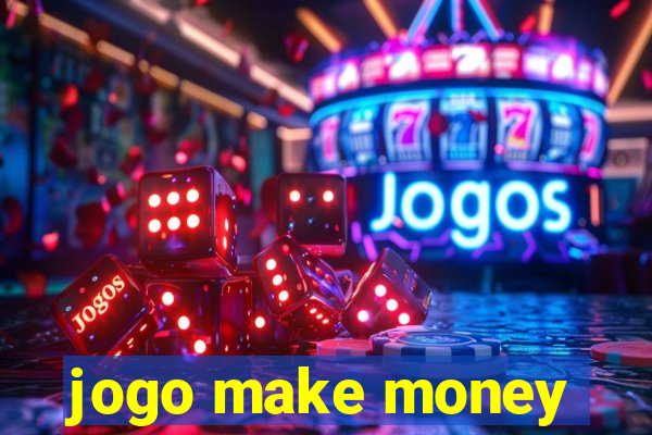 jogo make money