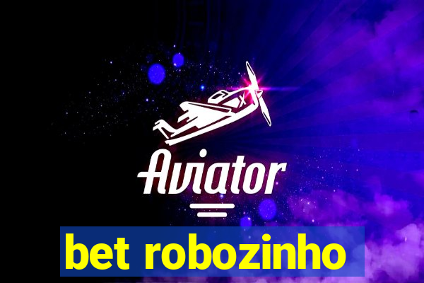 bet robozinho