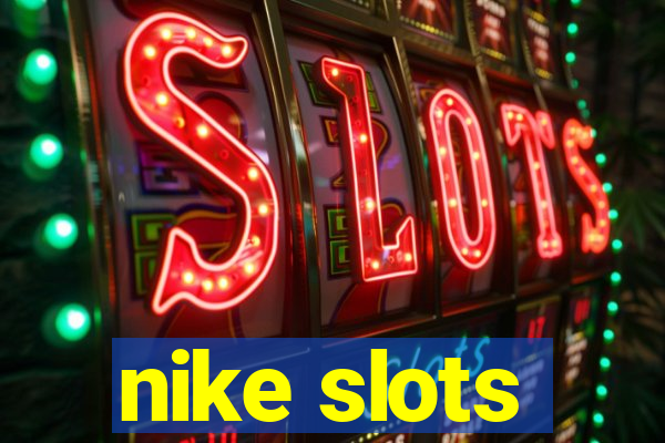 nike slots