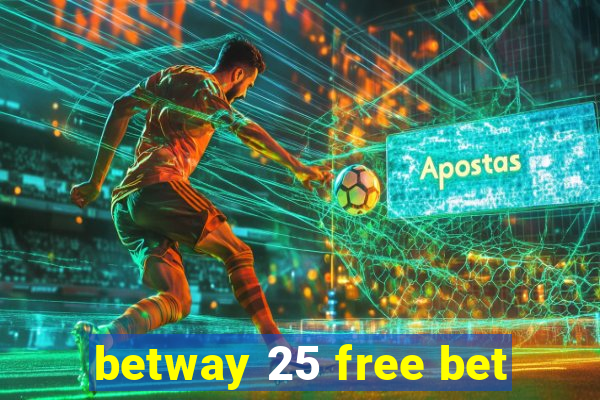 betway 25 free bet