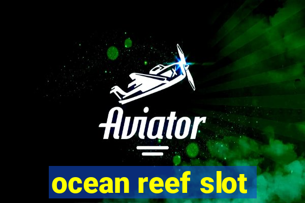 ocean reef slot