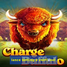 lance betting e confiável