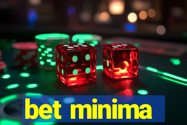 bet minima