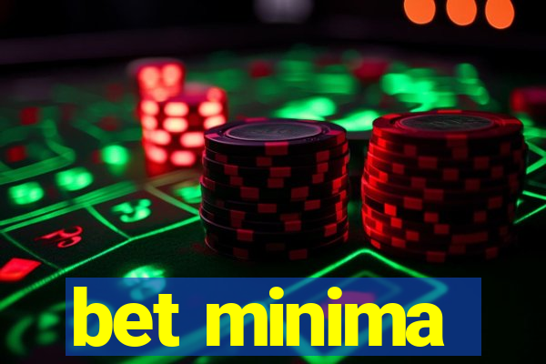 bet minima