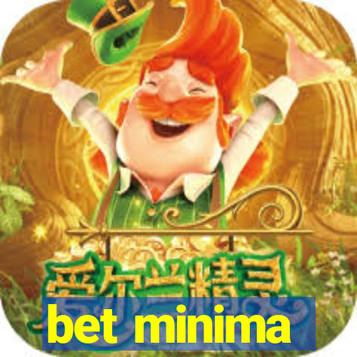 bet minima