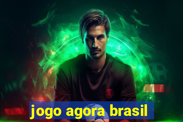 jogo agora brasil