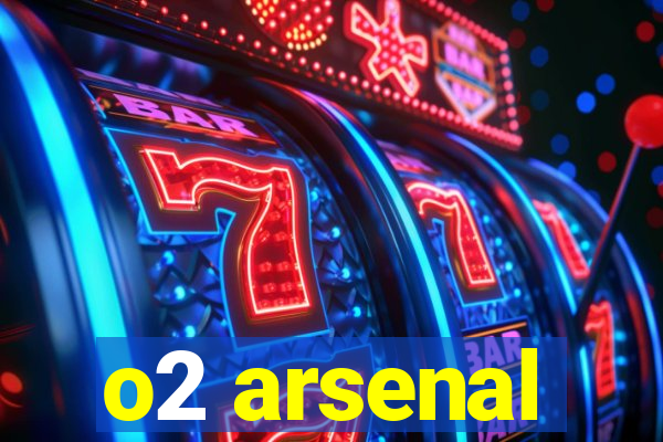 o2 arsenal