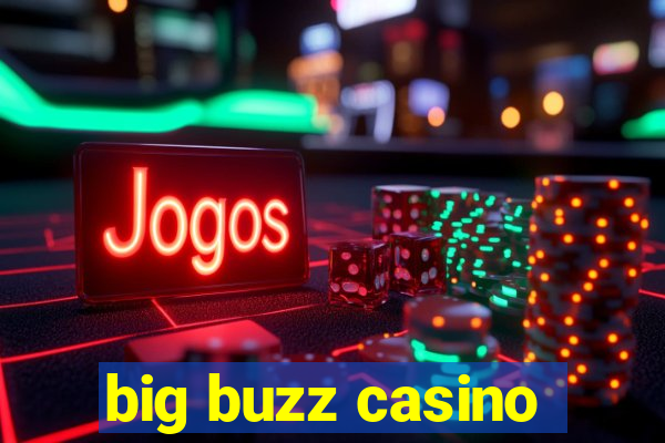 big buzz casino