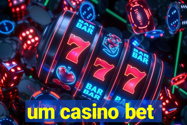 um casino bet