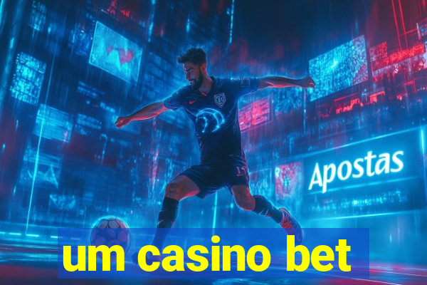 um casino bet