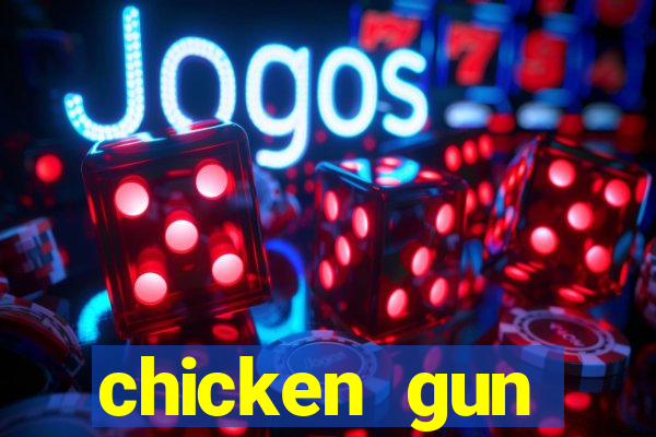 chicken gun dinheiro infinito