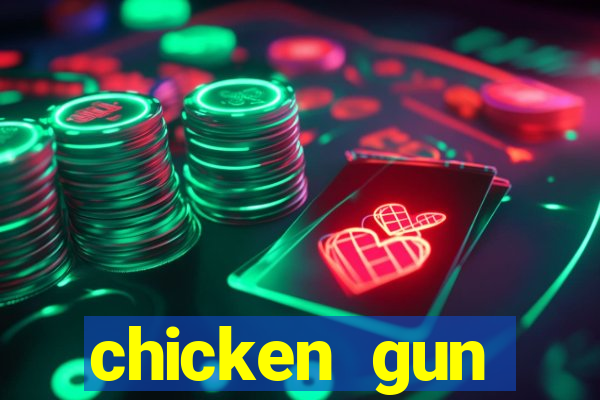 chicken gun dinheiro infinito