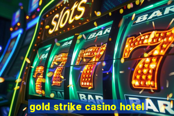 gold strike casino hotel