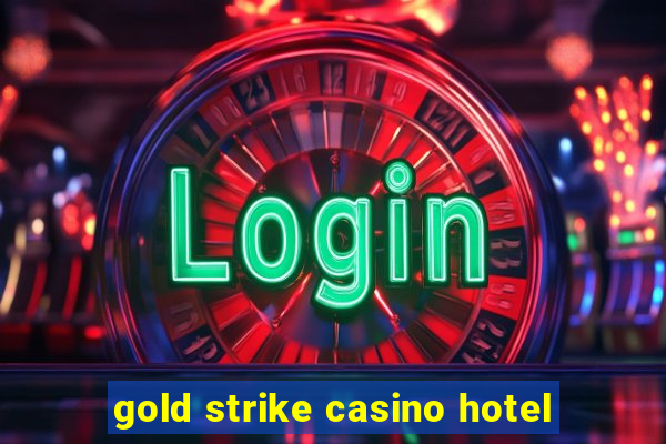 gold strike casino hotel