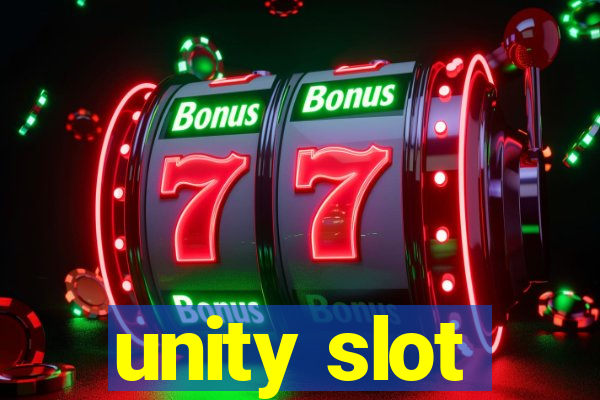 unity slot