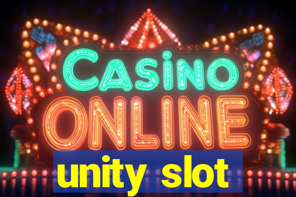 unity slot