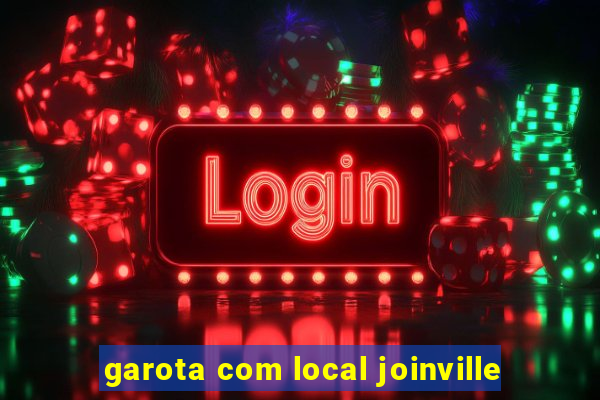 garota com local joinville