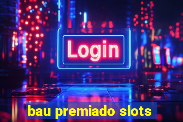 bau premiado slots