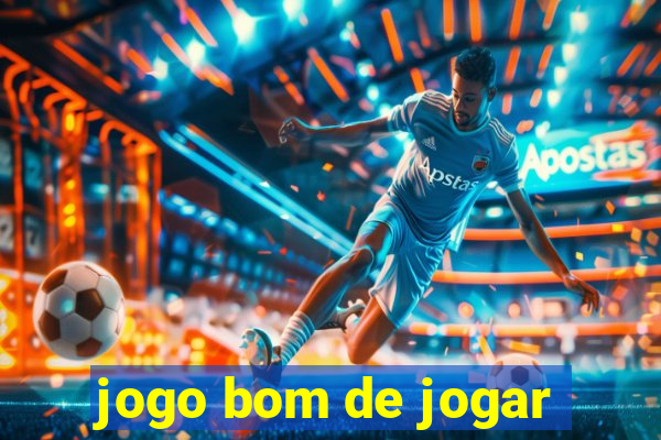 jogo bom de jogar