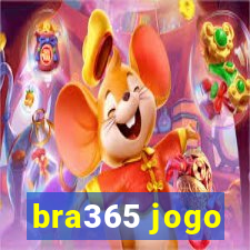 bra365 jogo