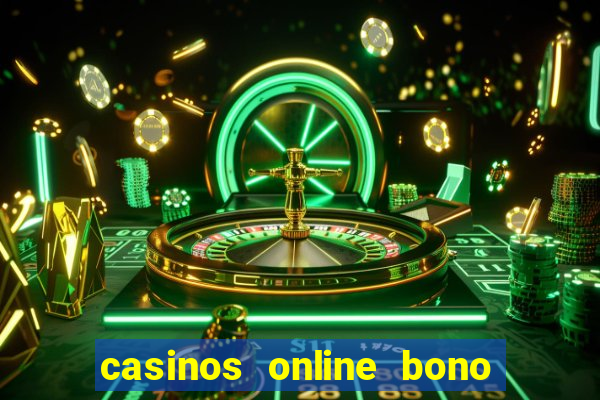 casinos online bono sin depósito