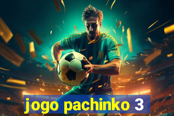 jogo pachinko 3