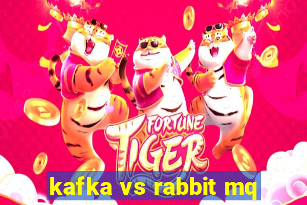 kafka vs rabbit mq