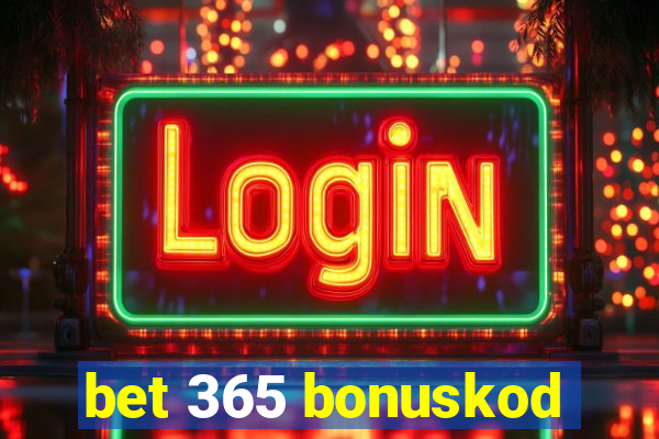 bet 365 bonuskod