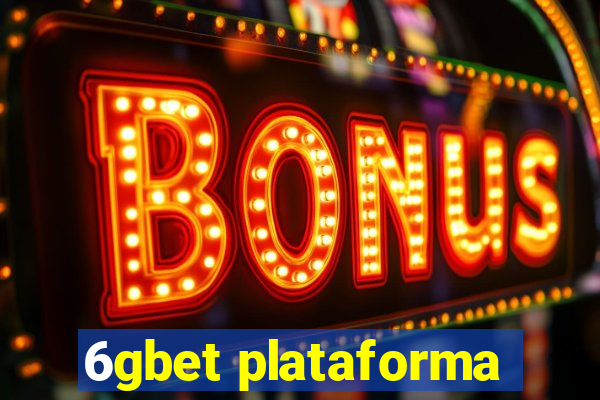 6gbet plataforma