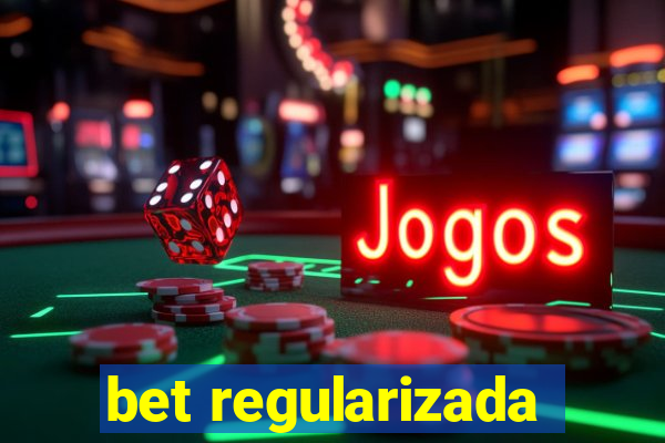 bet regularizada