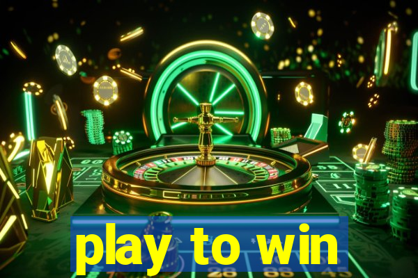 play to win