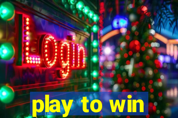 play to win