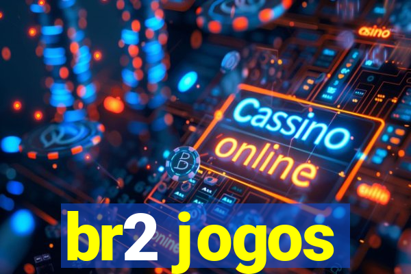 br2 jogos