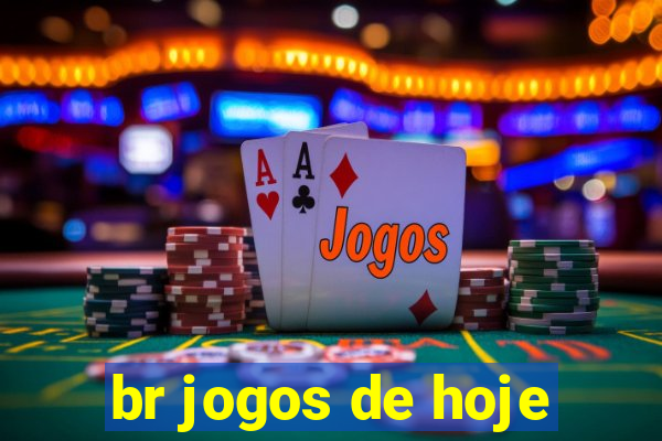 br jogos de hoje