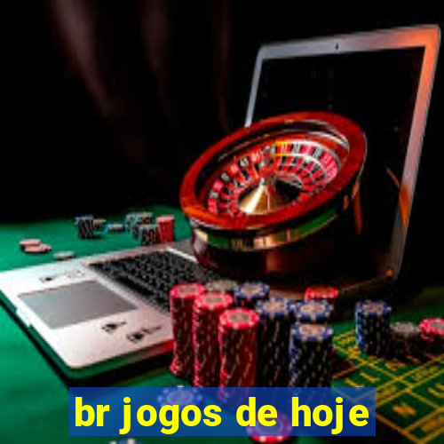 br jogos de hoje