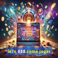 le?o 888 como jogar