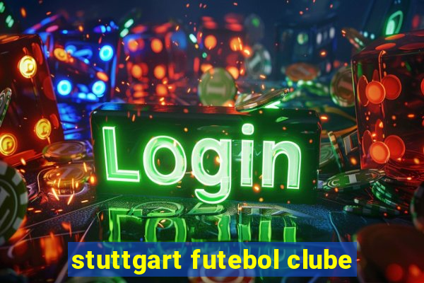 stuttgart futebol clube