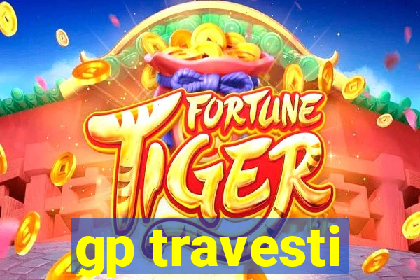 gp travesti