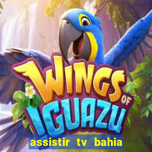 assistir tv bahia ao vivo