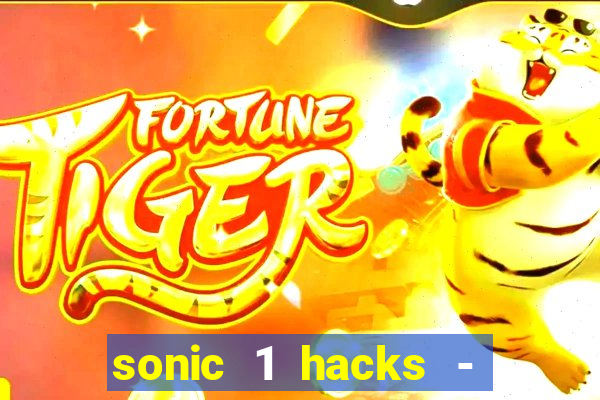 sonic 1 hacks - sonic retro