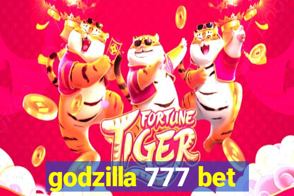 godzilla 777 bet