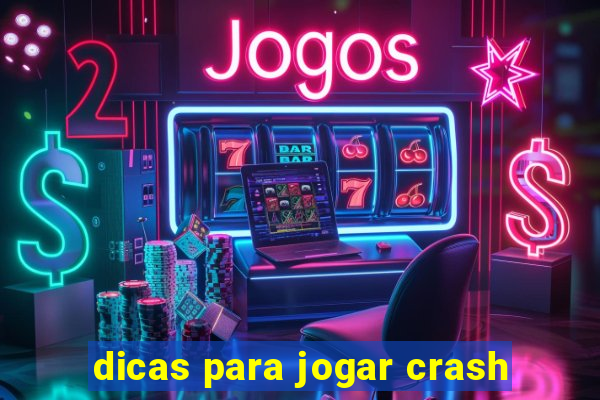 dicas para jogar crash