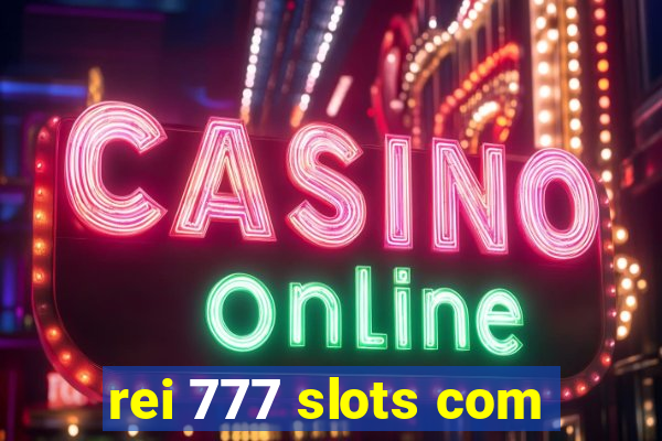 rei 777 slots com