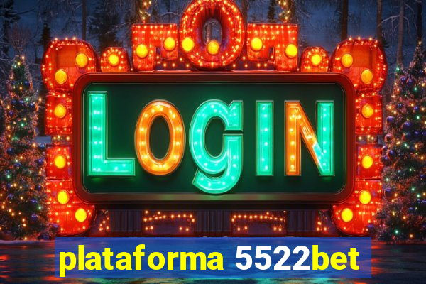 plataforma 5522bet